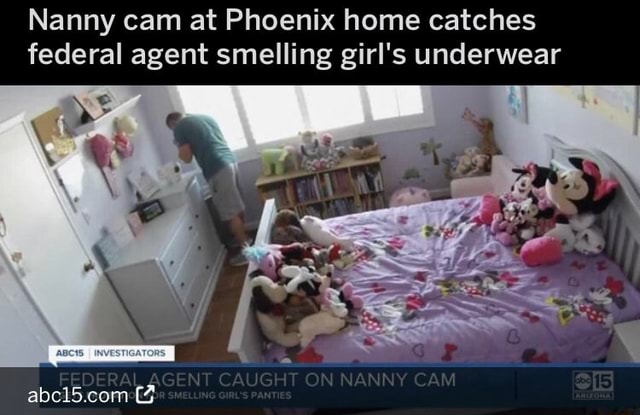 Nanny cam at Phoenix home catches federal agent smelling girl s