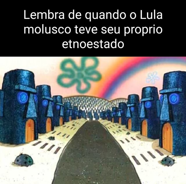 BRUNO DIFERENTE CASA DO LULA MOLUSCO 13% - iFunny Brazil