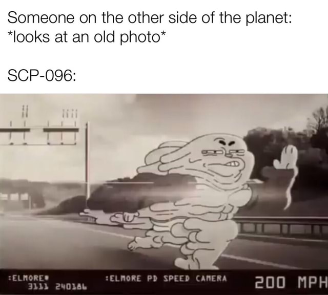 Someone:Looks at 4 gray pixels SCP-096: - iFunny