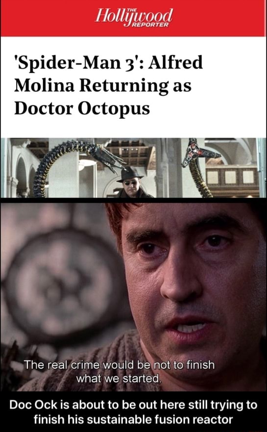 Alfred Molina to return as Dr Octopus in Spider-Man 3