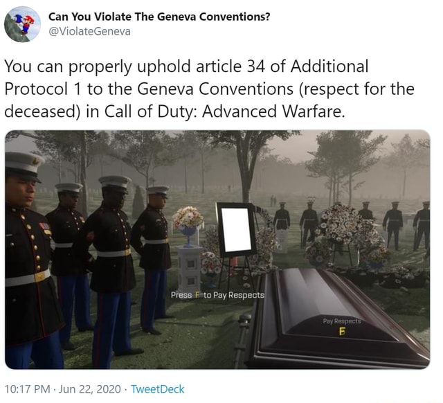 You can properly uphold article 34 of Additional Protocol 1 to the Geneva  Conventions (respect for the deceased) in Call of Duty: Advanced Warfare.  Piess Feto Pay Respects - iFunny Brazil