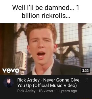 A billion rick-rolls: Rick Astley video tops 1 billion