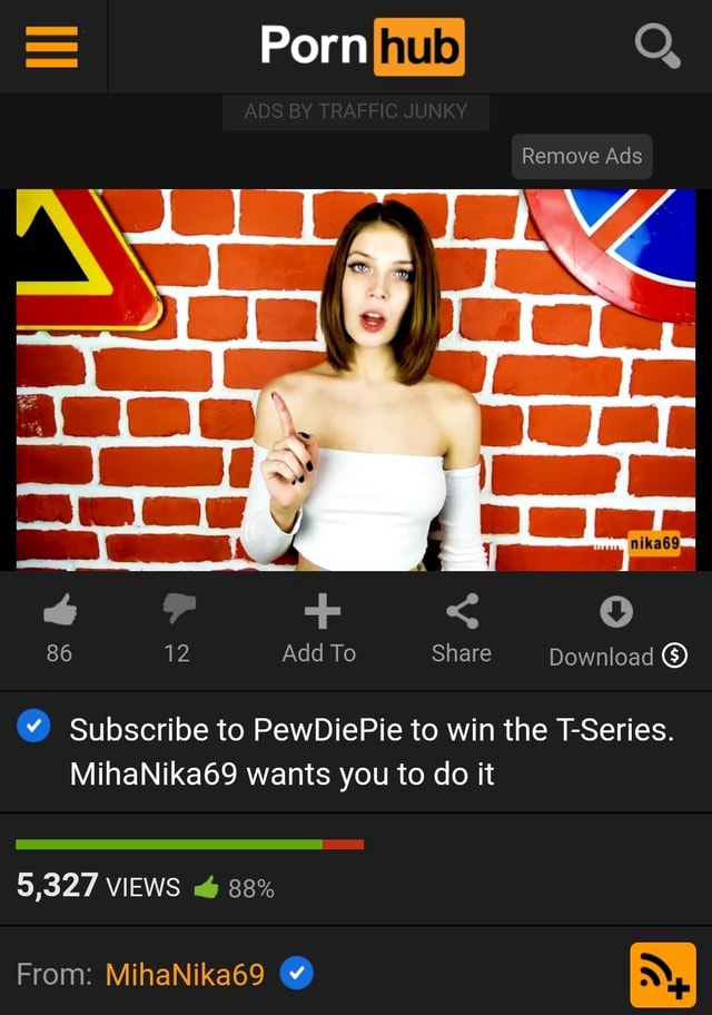 640px x 912px - PornIhub Q Remove Ads 86 12 Add To Share Download Subscribe to PewDiePie to  win the T-Series. MihaNika69 wants you to do it 5,327 VIEWS 88% From:  MihaNika69 - iFunny Brazil