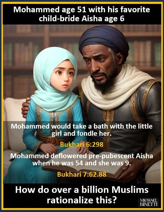Mohammed age 51 with his favorite child-bride Aisha age 6 Mo jammed