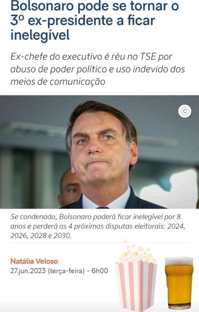 Bolsonaro pode se tornar o 3º ex-presidente a ficar inelegível