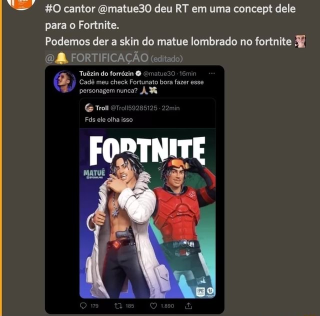 Abaixo-assinado · Adicionar o Matue como skin do fortnite ·