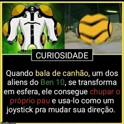 Curiosidade I Quando Bala De Canh O Um Dos Aliens Do Ben Se Transforma Em Esfera Ele