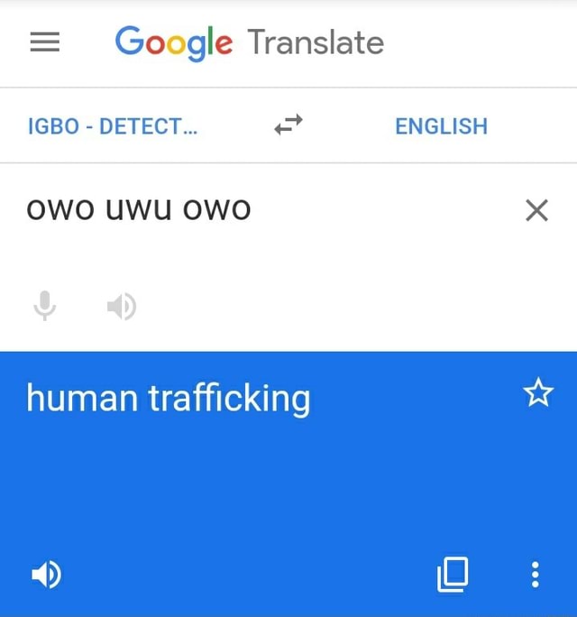 Google Q. tradutor $ Todas Notícias Shopping Imagens Igbo - detectado  Inglês UWU OWO humam trafficking Feeback As pessoas também pesquisa  Traduzir português para inglês Google Tradutor português para inglês * 35