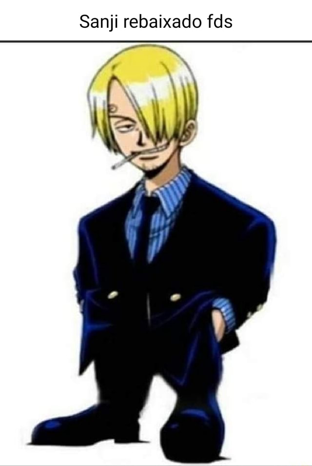 Sanji rebaixado fodasekkkk - Sanji rebaixado fodasekkkk - iFunny Brazil