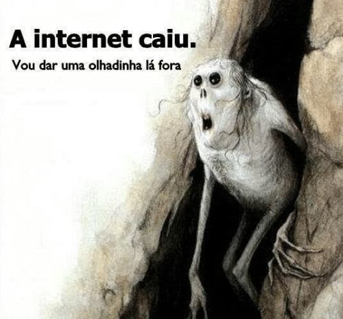 A internet caiu. Vou dar uma olhadinha lá fora - iFunny Brazil