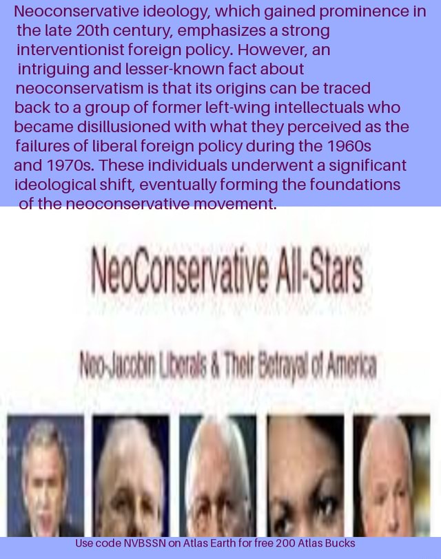 Neoconservative Ideology, Which Gained Prominence In The Late 20th ...