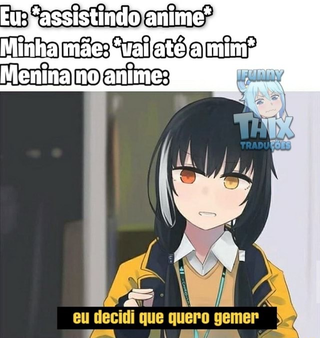 Anime Memes Br - Eu Também !