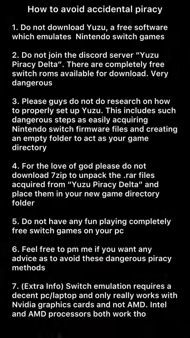 How to avoid accidental piracy 1. Do not download Yuzu, a free software  which emulates Nintendo
