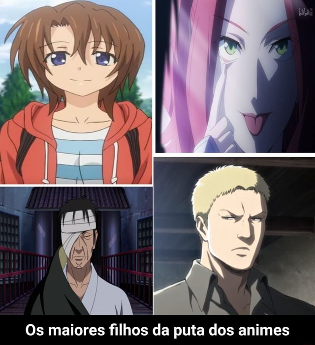 Os Maiores Filhos Da Puta Dos Animes Os Maiores Filhos Da Puta Dos Animes Ifunny Brazil