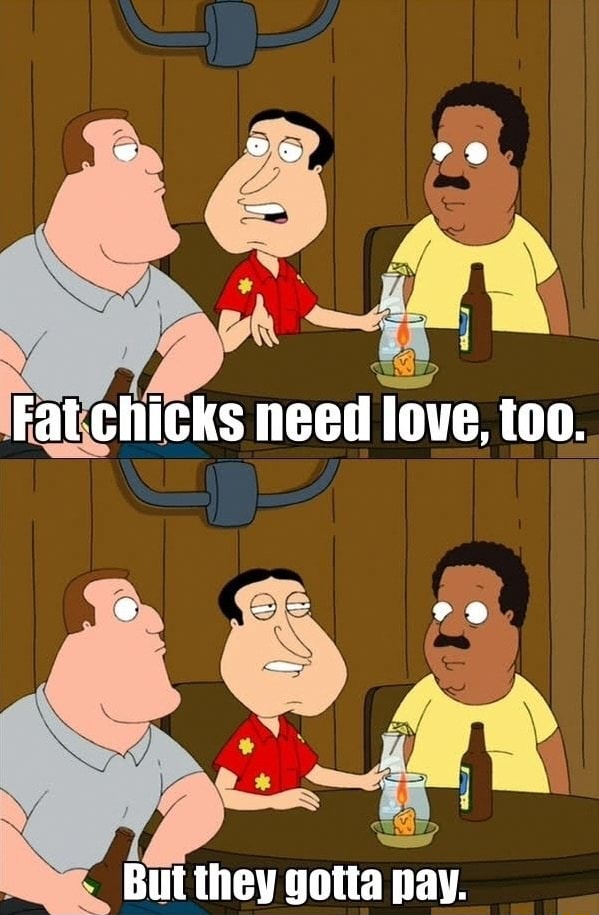 Fat Chicks Need Love Too But They Gotta Pay Ifunny Brazil 