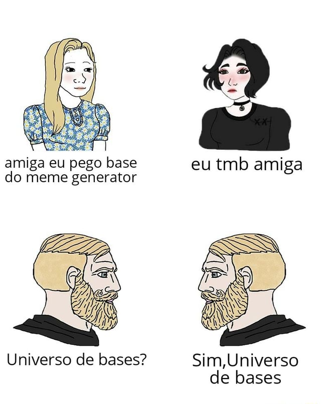 Meme generator e pics art meme generator eu pego bases (tmb pego no  universd das bases