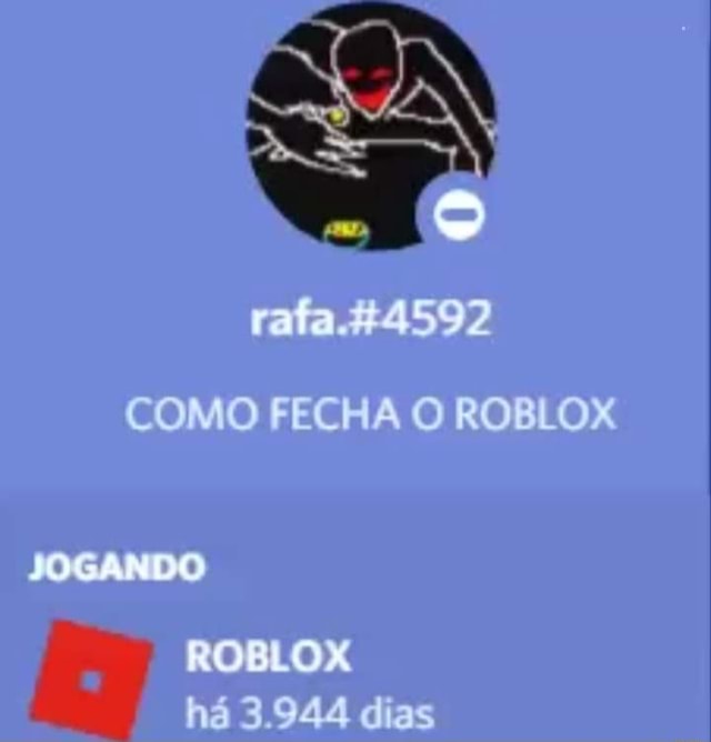 Rafa. &4592 COMO FECHA O ROBLOX ROBLOX há 3.944 dias - iFunny