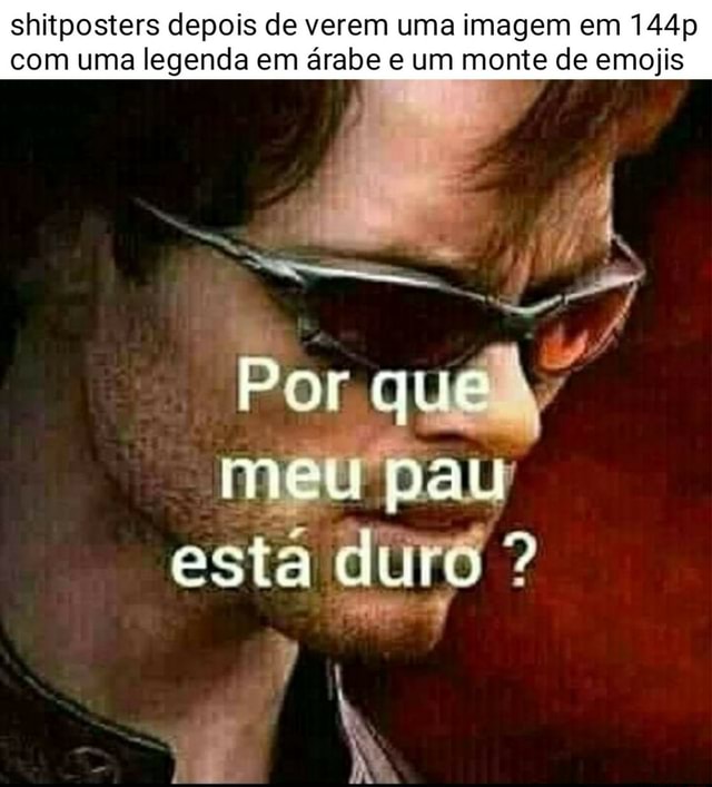 Fazer um shitpost com letras árabe Make a meme in inglish Fazer um meme em  português Vnmtê hã ãtãt tã qyvên st quinê - iFunny Brazil