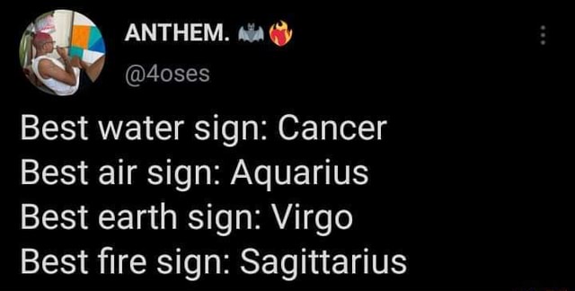 ANTHEM. sia 4oses Best water sign Cancer Best air sign Aquarius