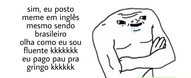 Uo cureicuLo: SOU FLUENTE INGLÊS EU TRABALHANDO: - iFunny Brazil