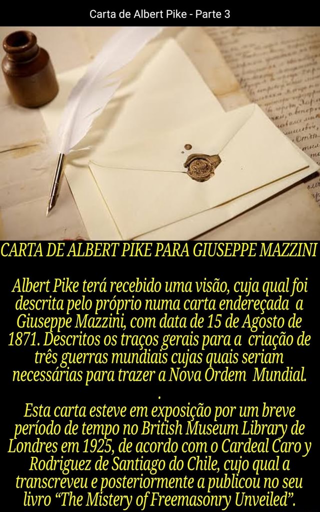 Carta de Albert Pike Parte 3 CARTA DE ALBERT PIKE PARA GIUSEPPE MAZZINI Albert Pike terá