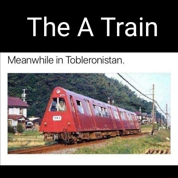 The A Train Meanwhile in Tobleronistan. - iFunny Brazil