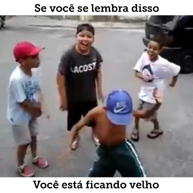 PARECE QUE VOCÊ ESTÁ FICANDO VELHO