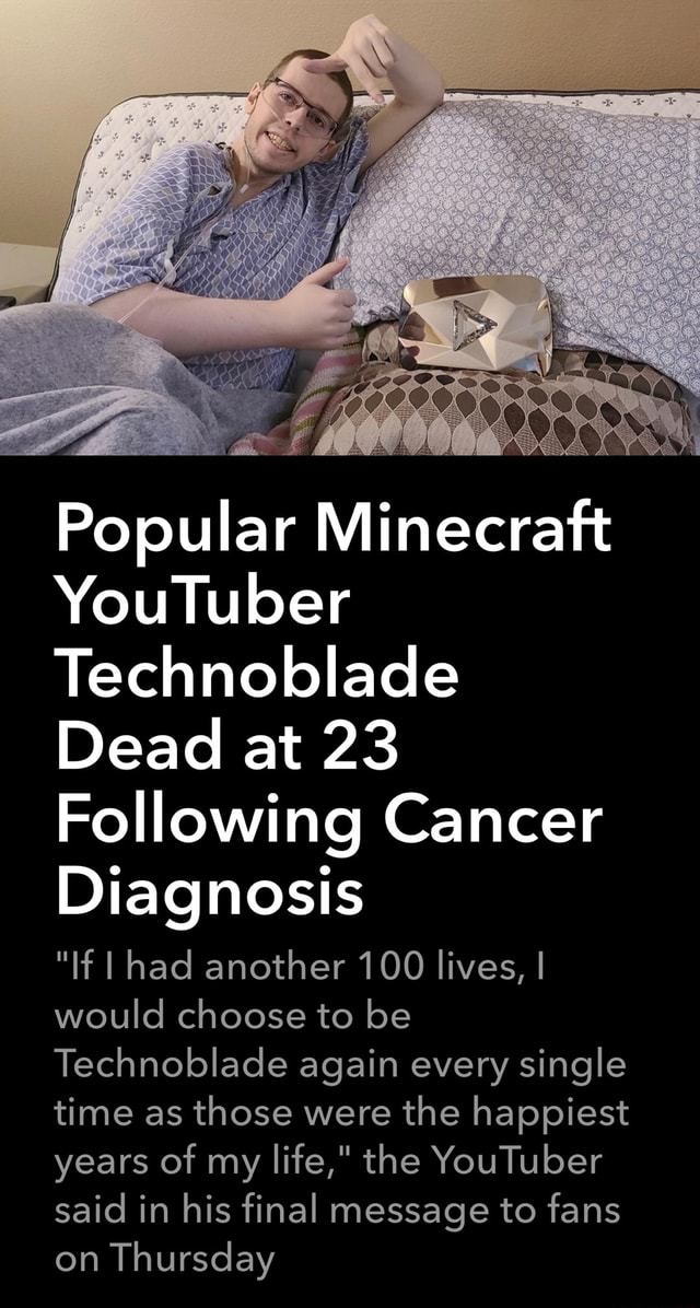 Popular Minecraft r Technoblade Dead Following Cancer Diagnosis