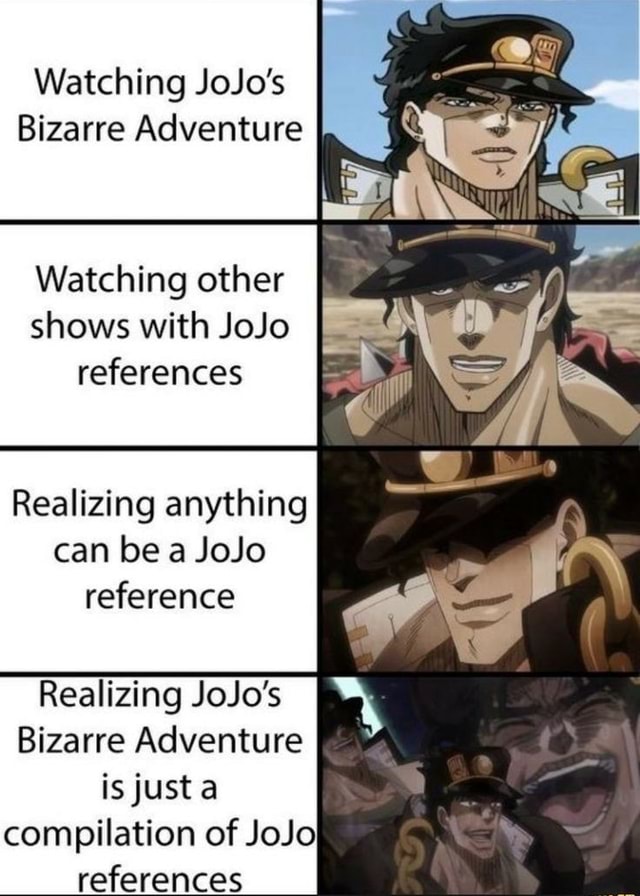 Everything is a JoJo reference. - iFunny