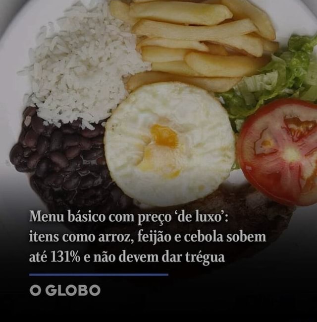 Menu básico com preço 'de luxo': itens como arroz, feijão e cebola sobem  até 131% e não devem dar trégua