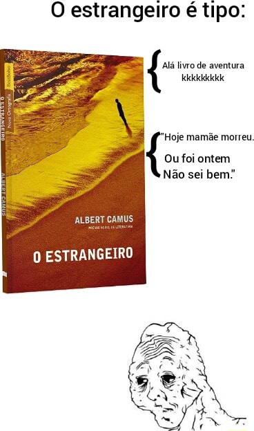 O estrangeiro é tipo: livro de aventura 