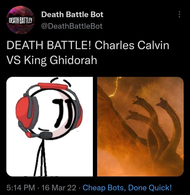 Death Battle Bot DEATH BATTLE! DEATH BATTLE! Charles Calvin VS King ...