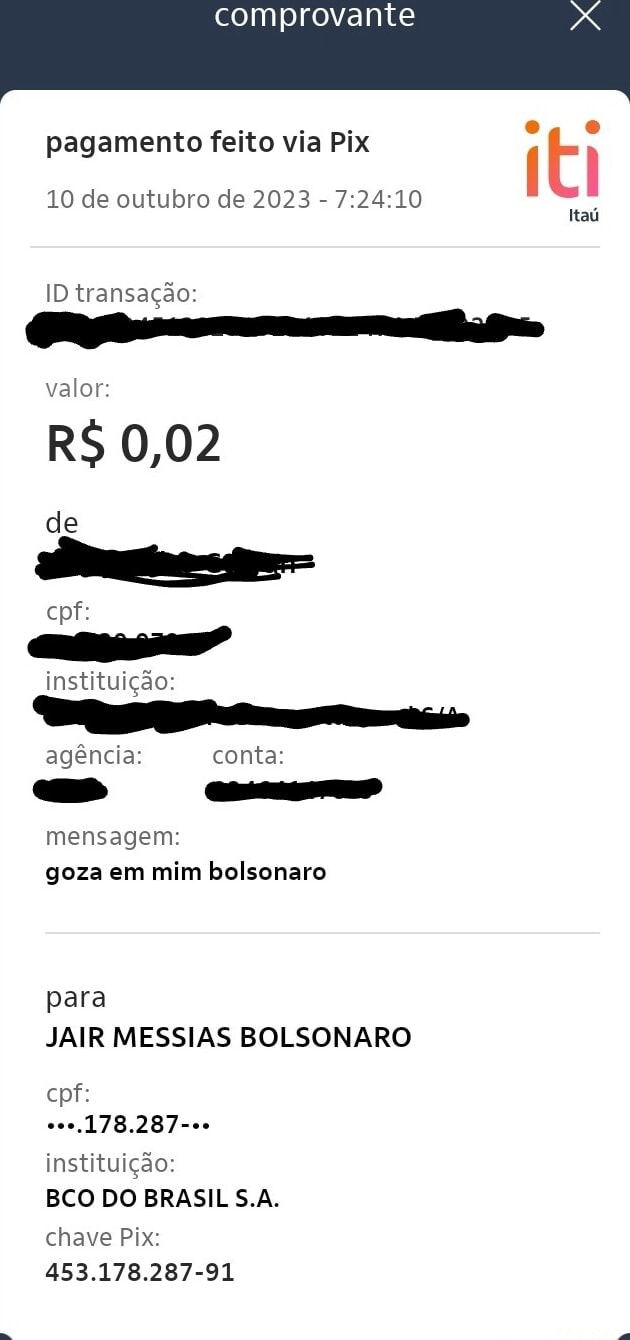 Comprovante pagamento feito via Pix ti 10 de outubro de 2023 - Itaú ID  transação: I valor: RS 0,02 de cpf: instituição: agência: conta: mensagem:  goza em mim bolsonaro para JAIR MESSIAS