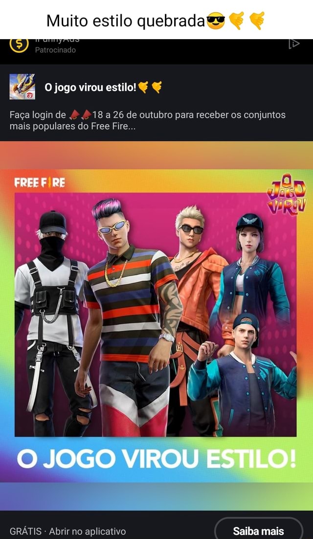 Muito estilo quebrada jogo virou estilo! RE Faça login de 18 a 26 de  outubro para