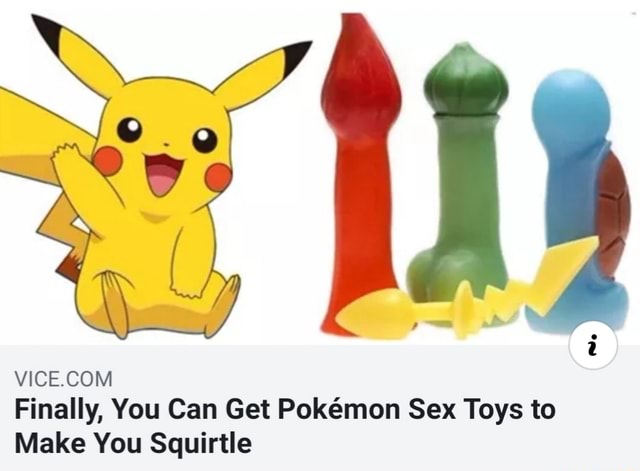 VICE.COM Finally You Can Get Pok mon Sex Toys to Make You