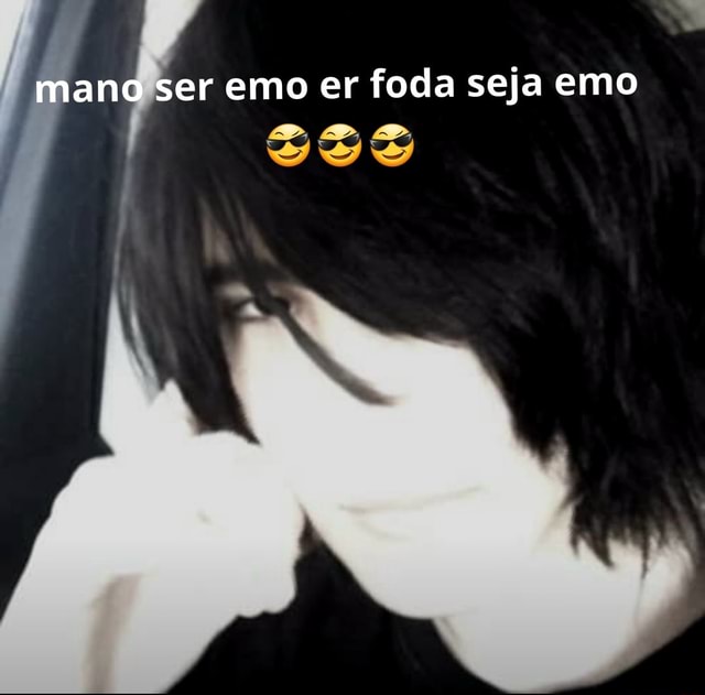 Andiser emo er foda seja emo GIy - iFunny Brazil