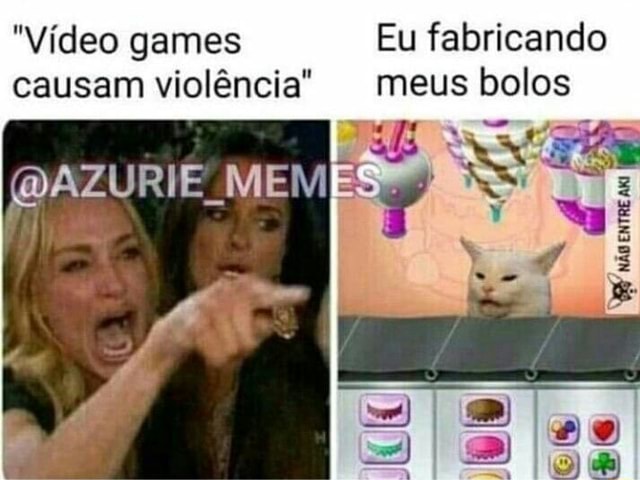 Vídeo games causam violência meus bolos Eu fabricando meus Dolos