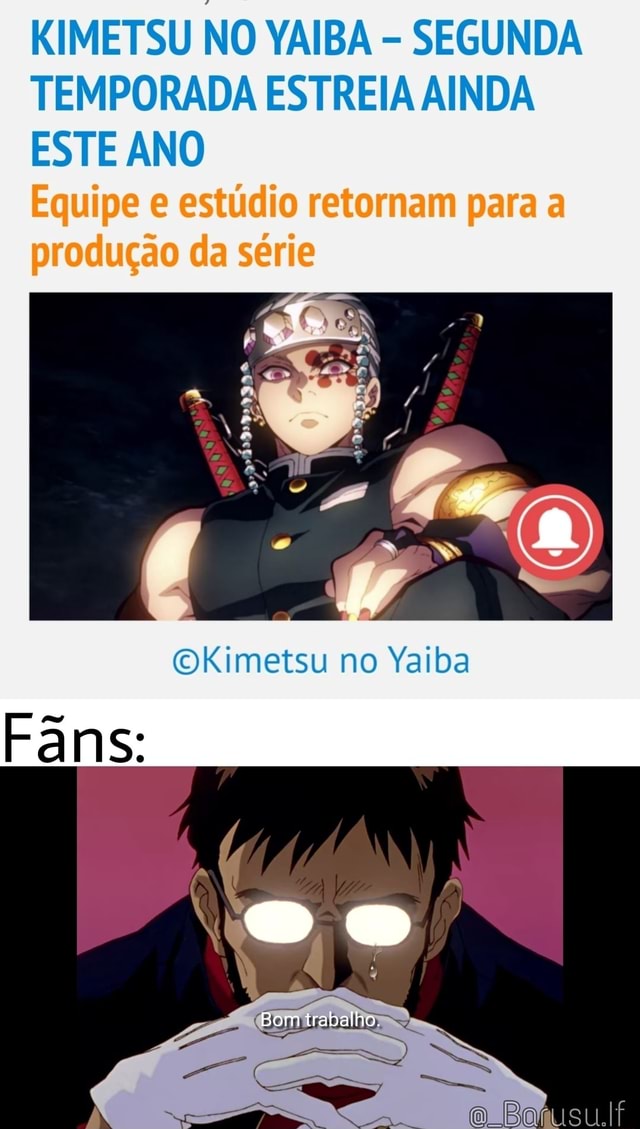 KIMETSU NO YAIBA = SEGUNDA TEMPORADA ESTREIA AINDA ESTE ANO Equipe