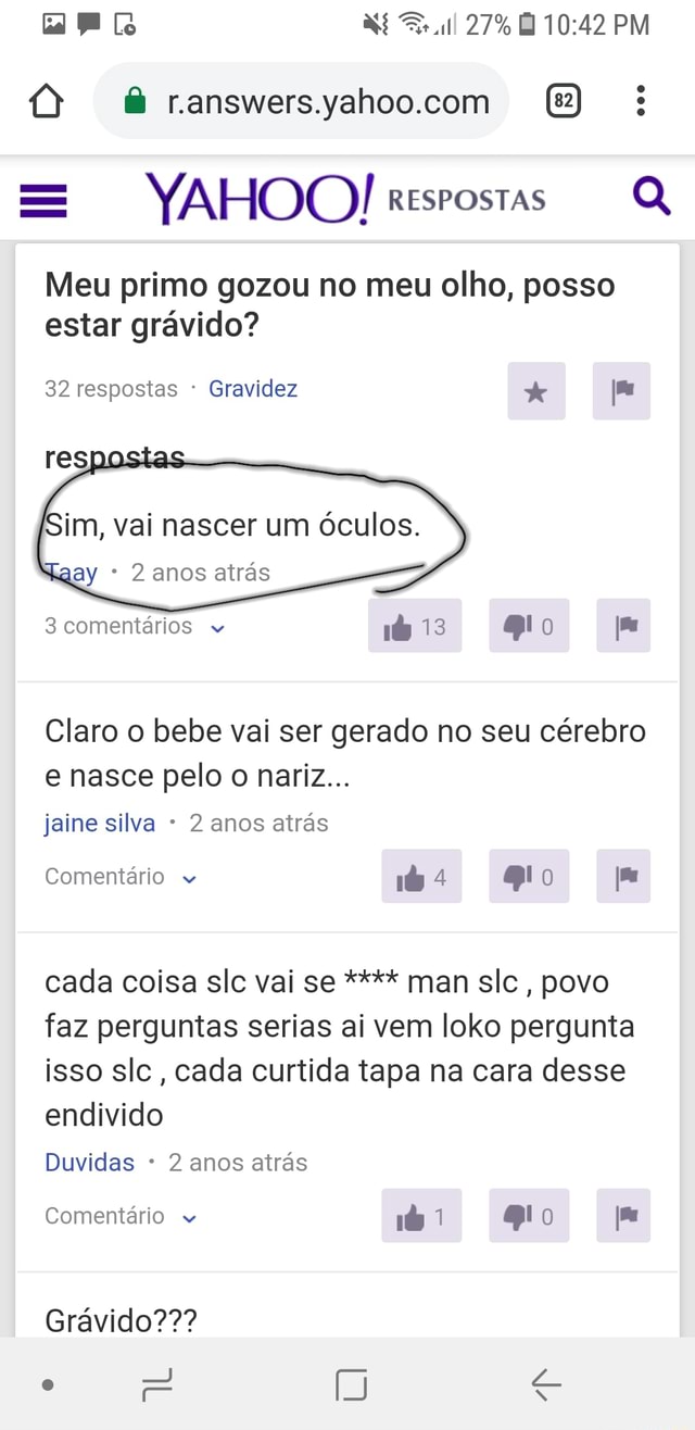 Q Meu primo gozou no meu olho, posso estar gravido? 32 respostas Gravidez  xk I