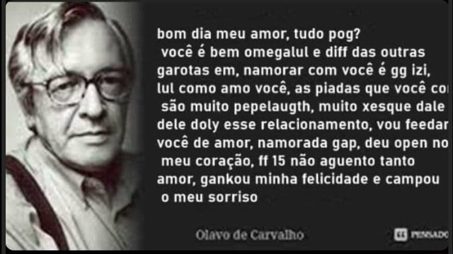 Siga @udanzinho - trate ficante como ficante eu: bom dia amor - iFunny  Brazil