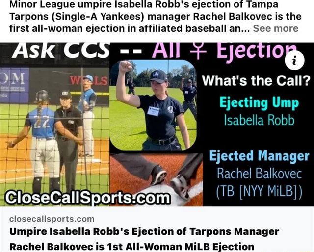 Close Call Sports & Umpire Ejection Fantasy League: Umpire Isabella Robb's  Ejection of Tarpons Manager Rachel Balkovec is 1st All-Woman MiLB Ejection