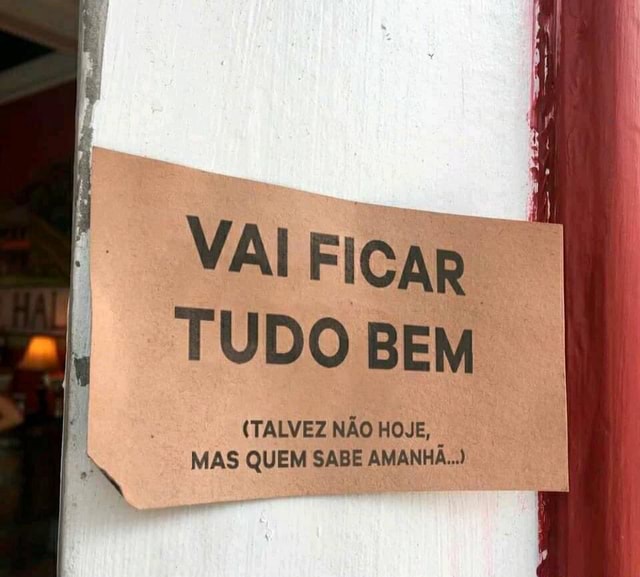 VAI FICAR TUDO BEM! 