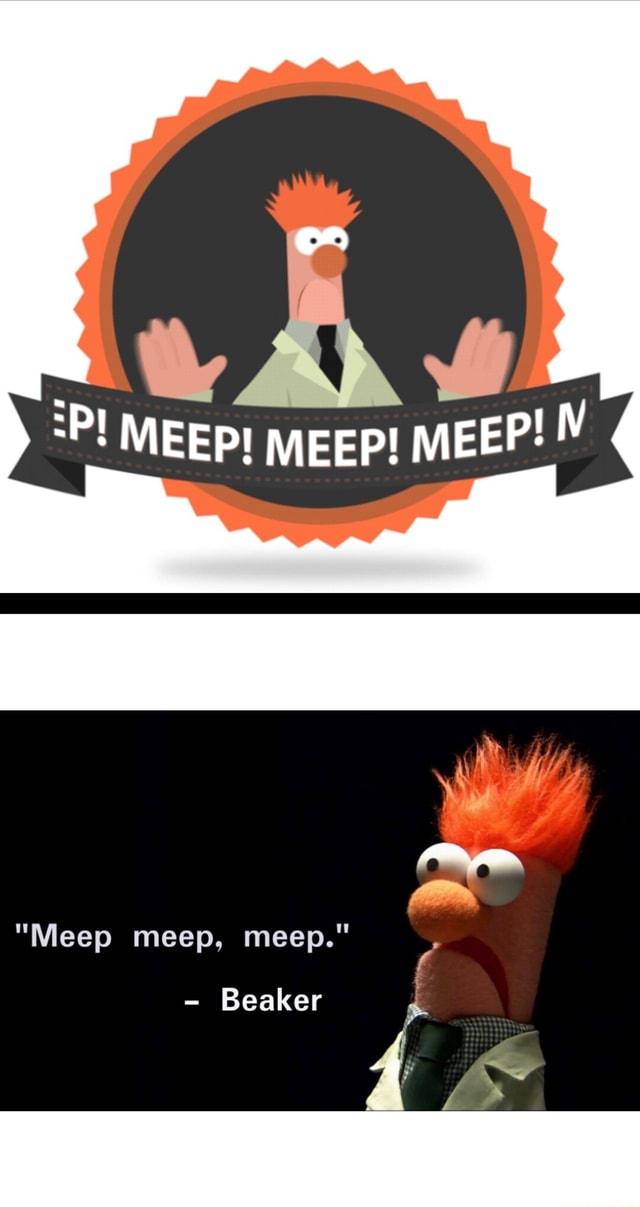 Meep me meep meep.. - Imgflip