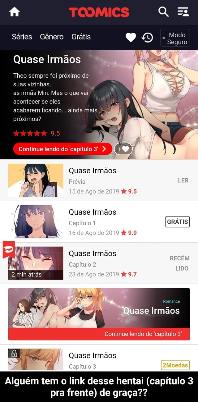 Séries Género Gratis Quase Irmaos Theo sempre foi proximo de suas vizinhas,  ó as irmas Min. Mas o que vai acabarem ficando... ainda mais Alguém tem o  link desse hentai (capítulo 3