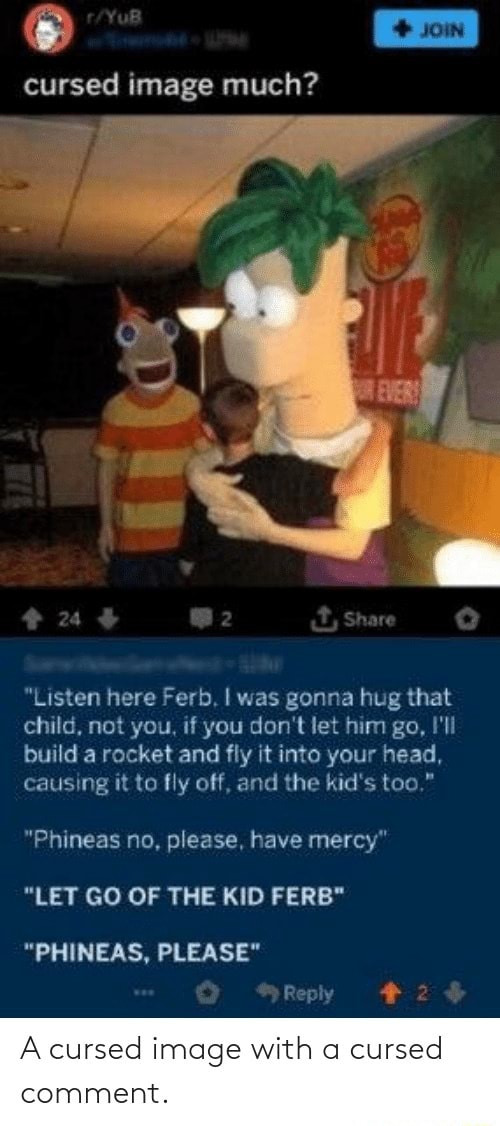 Cursed Roblox Memes @CursedrblxMe - id Phineas and Ferb deleted scene  UGIN SAY TO MOM 55 629 8,040 - iFunny