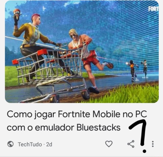 Como jogar Fortnite Mobile no PC com o emulador Bluestacks TechTudo