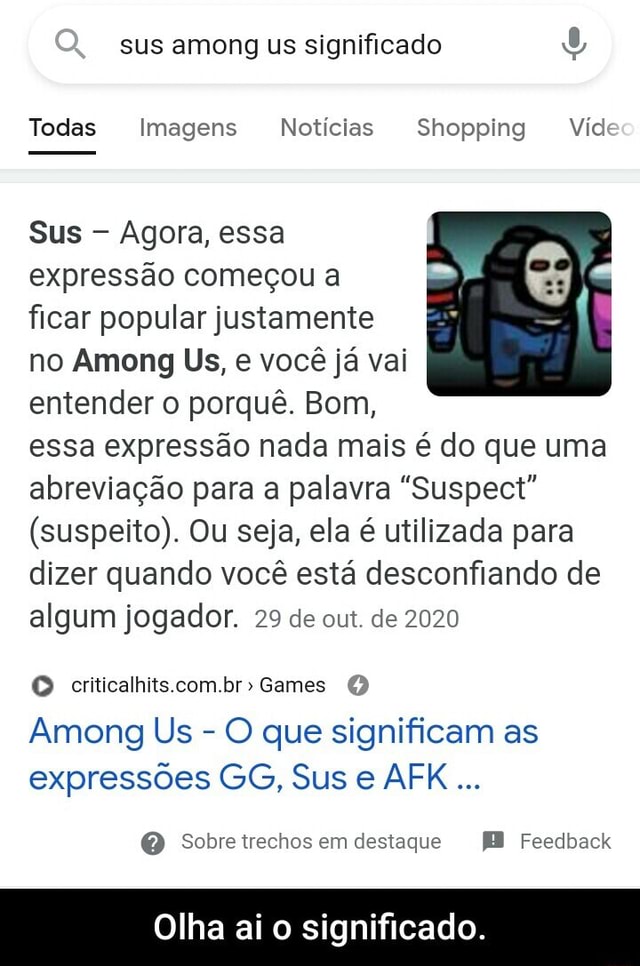 Sus - Agora, essa expressão começou a ficar popular justamente no Among Us,  e você já vai entender o porquê. Bom, essa expressão nada mais é do que uma  abreviação para a