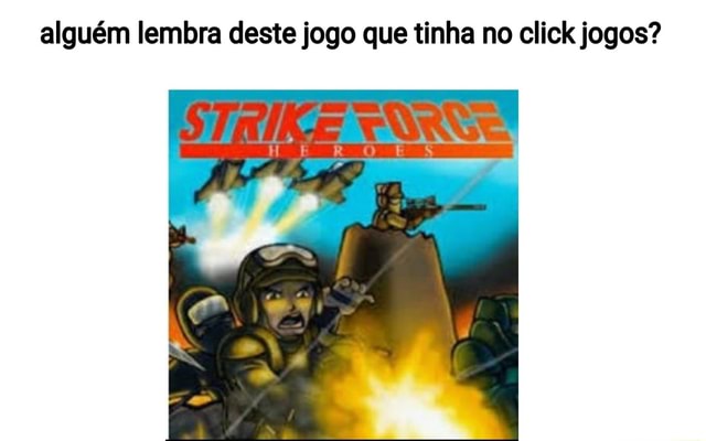 Só quem passou pelo Click Jogos vai lembrar. me= ES - iFunny Brazil