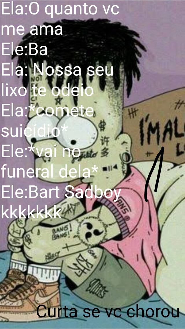 Será que eu posto lomotif do bart triste com um trap de fundo nos status do  - iFunny Brazil