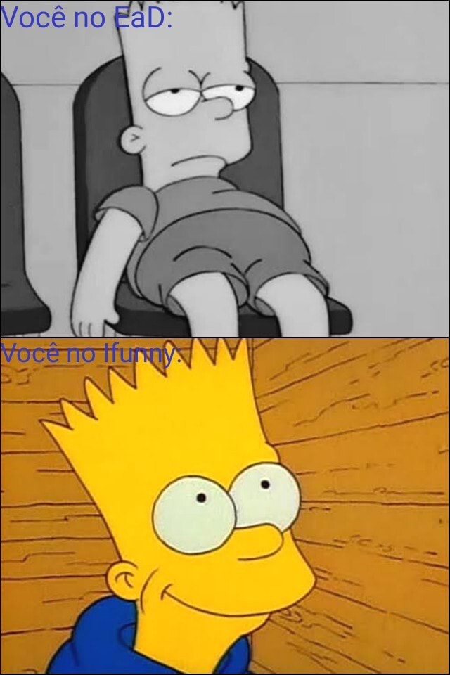 Bart viu as coisas que fazes de madrugada ele está triste com você - iFunny  Brazil